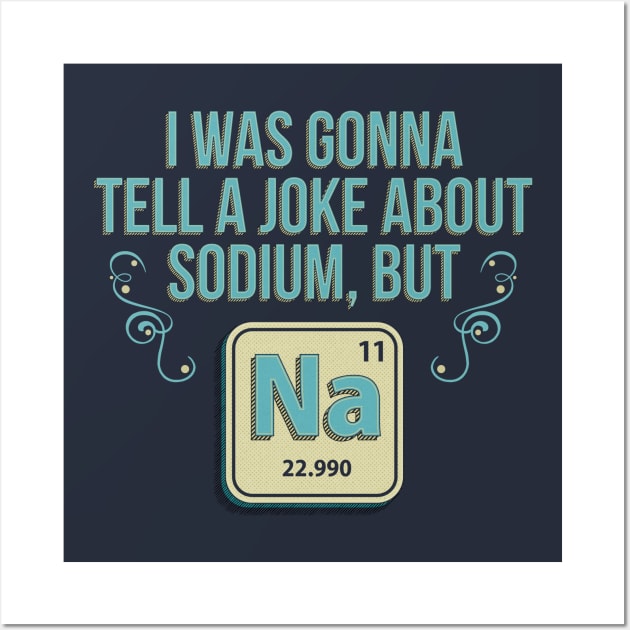 Sodium Joke Wall Art by ACraigL